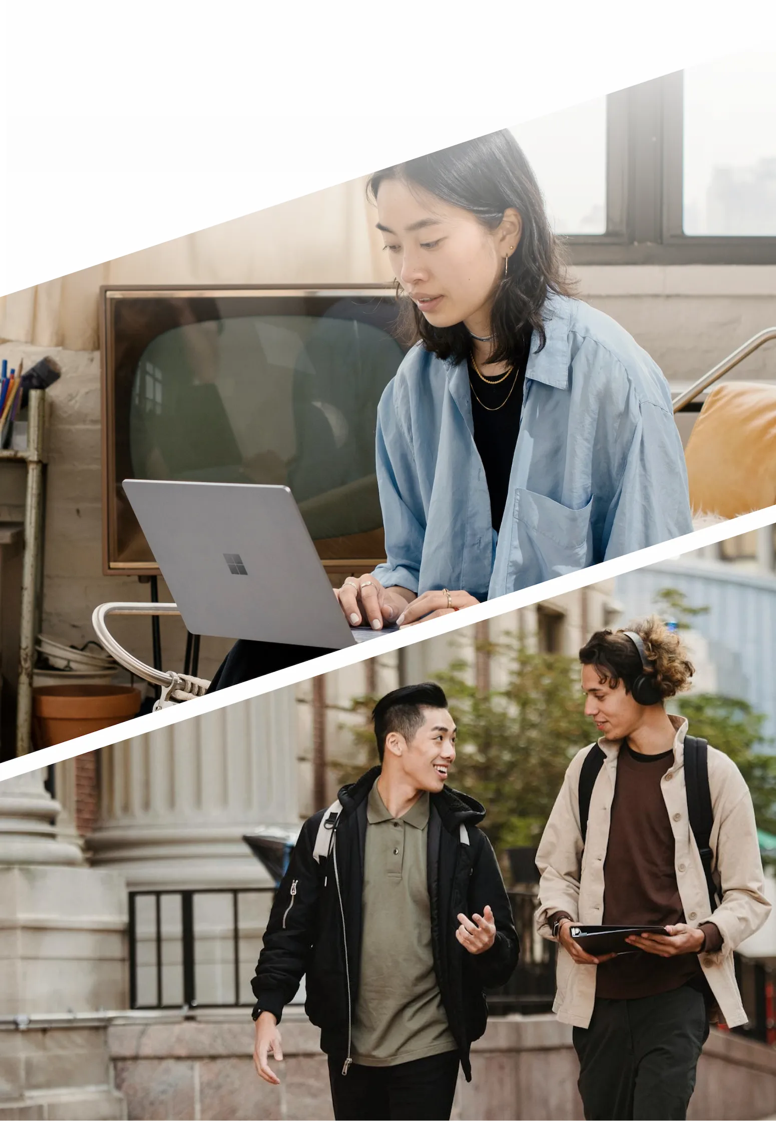 A vertical, split-panel image divided by a diagonal white line. The top panel shows a young woman with dark hair, wearing a denim shirt, working intently on a Silver Microsoft Surface laptop indoors. The background is slightly blurred but includes a retro television set. The bottom panel shows two young men walking outdoors on a city sidewalk; one is wearing a dark jacket and talking, and the other is wearing headphones and a light jacket while holding a digital tablet.